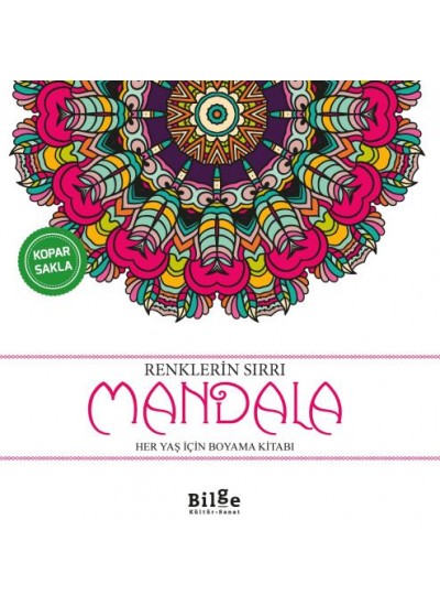 Renklerin Sırrı-Mandala -Her Yaş İçin Boyama Kitabı-