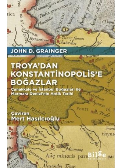 Troya’dan Konstantinopolis’e Boğazlar