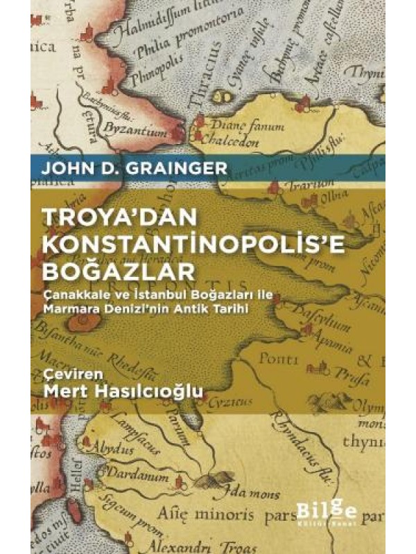 Troya’dan Konstantinopolis’e Boğazlar…