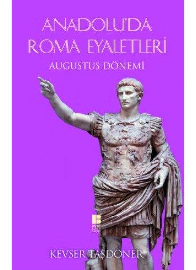 Anadolu'da Roma Eyaletleri-Augustus Dönemi